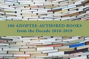 100 Adoptee Authored Books from the Last Decade