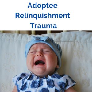 Adoptee Relinquishment Trauma